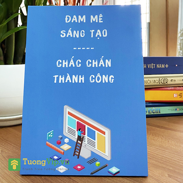 Tranh Để Bàn Đam Mê Sáng Tạo Chắc Chắn Thành Công