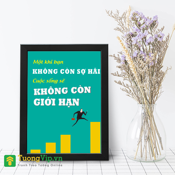 Tranh Để Bàn Một Khi Bạn Không Còn Sợ Hãi Cuộc Sống Sẽ Không Còn Giới Hạn