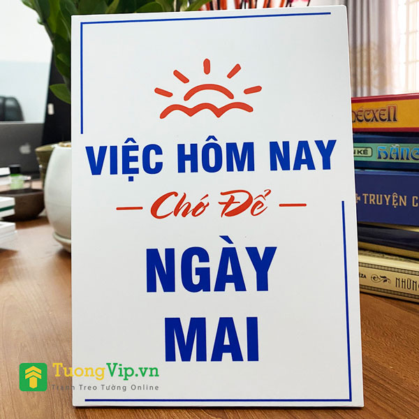 Tranh Để Bàn Việc Hôm Nay Chớ Để Ngày Mai 