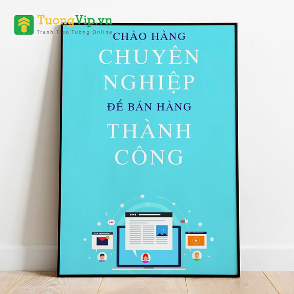 Tranh Treo Tường Chào Hàng Chuyên Nghiệp Để Bán Hàng Thành Công