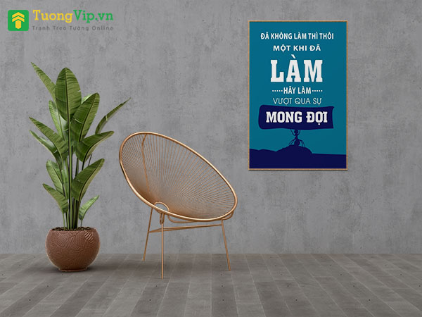 Tranh Treo Tường Đã Không Làm Thì Thôi, Một Khi Đã Làm Hãy Làm Vượt Qua Sự Mong Đợi 