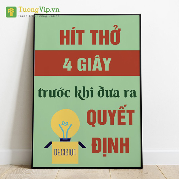 Tranh Treo Tường Hít Thở 4 Giây Trước Khi Đưa Ra Quyết Định