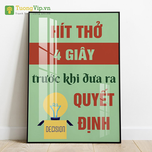 Tranh Treo Tường Hít Thở 4 Giây Trước Khi Đưa Ra Quyết Định